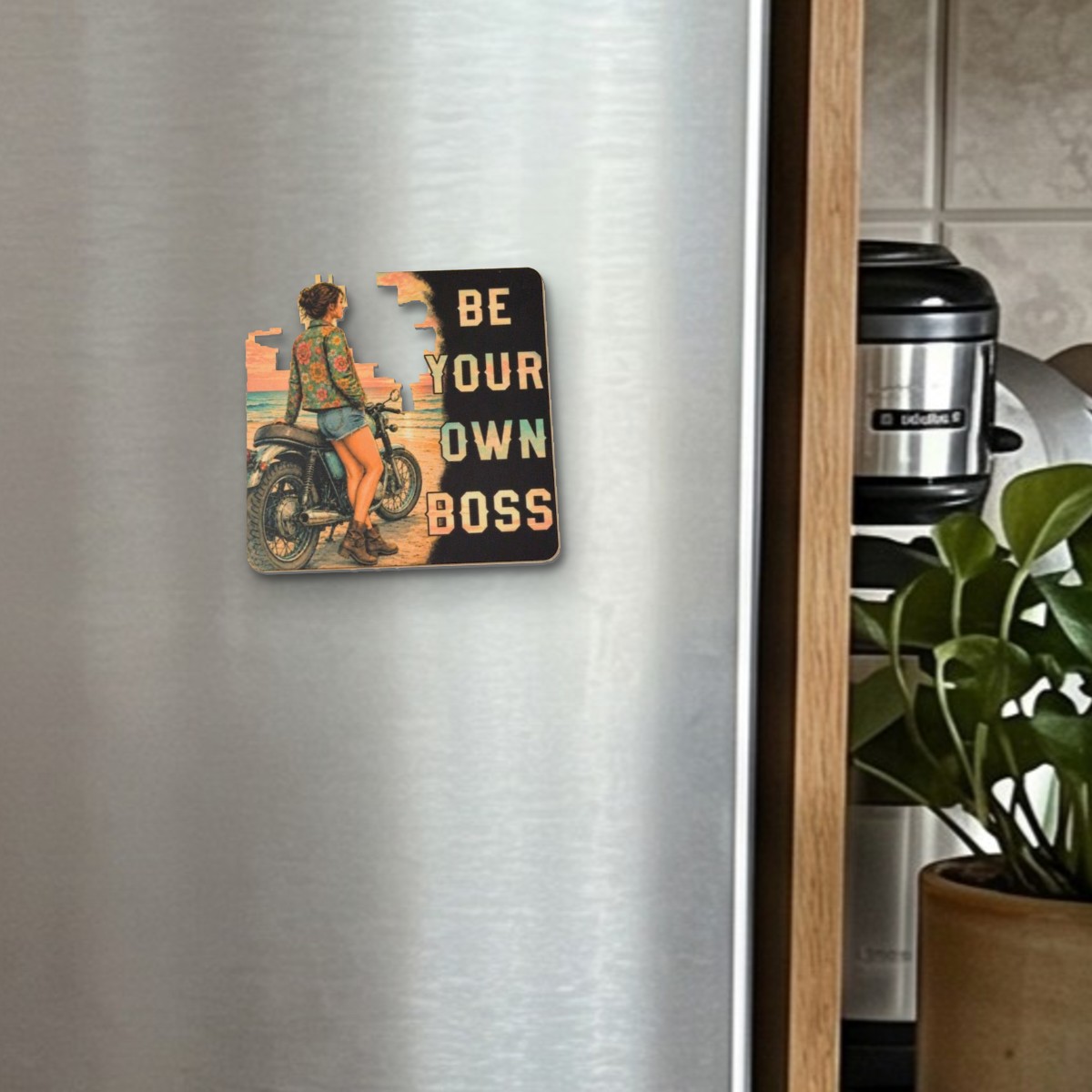 Be Your Own Boss fridge magnet on a stainless steel fridge door