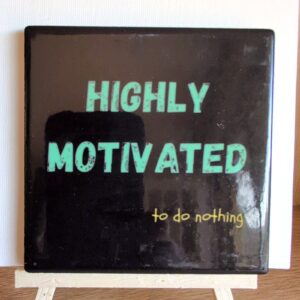 Highly Motivated (To Do Nothing) ceramic coaster by Ayantika Sen, YldKat Studios